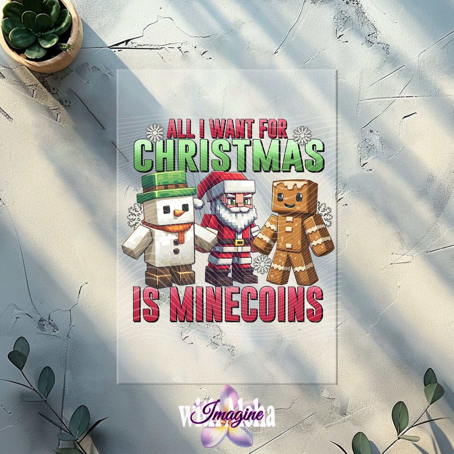 All I Want for Christmas is Minecoins DTF Transfer - Festive Gaming Holiday Design for Shirts, Hoodies & Crafts - Imagine With Aloha