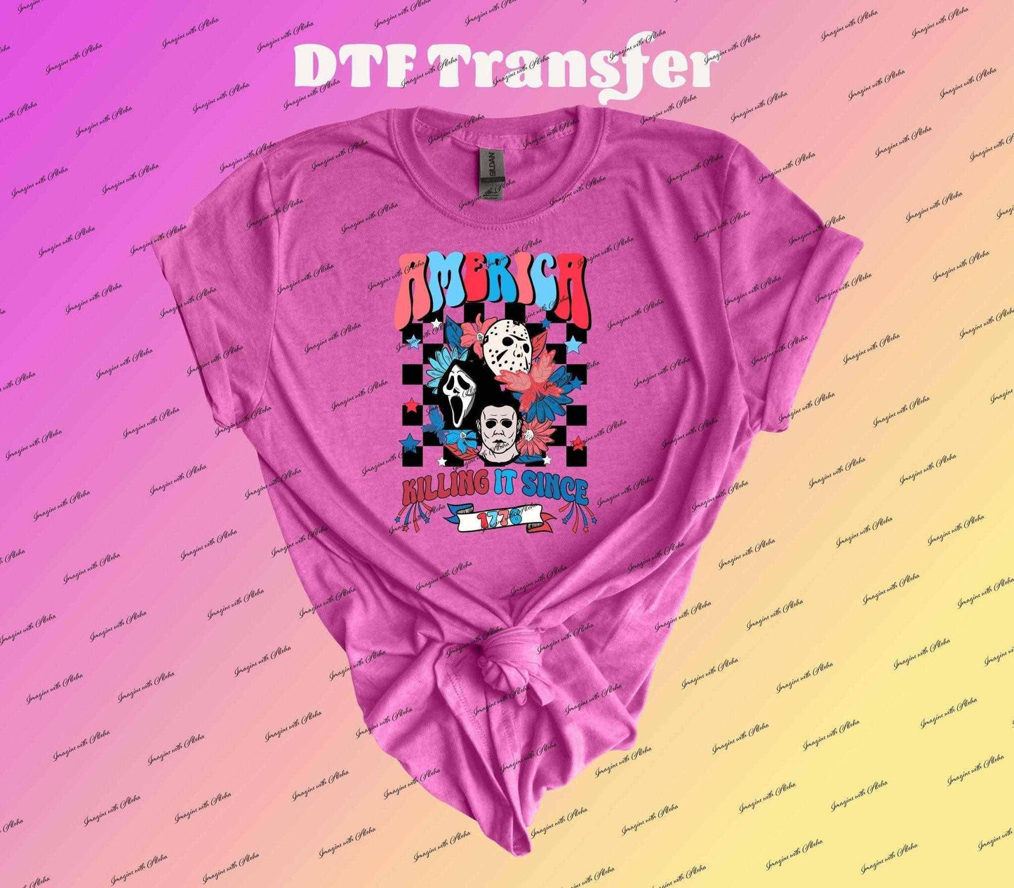 America Killing it Since 1776 Dtf Transfer - Imagine With Aloha
