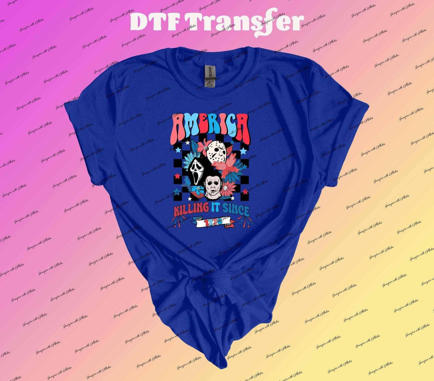 America Killing it Since 1776 Dtf Transfer - Imagine With Aloha