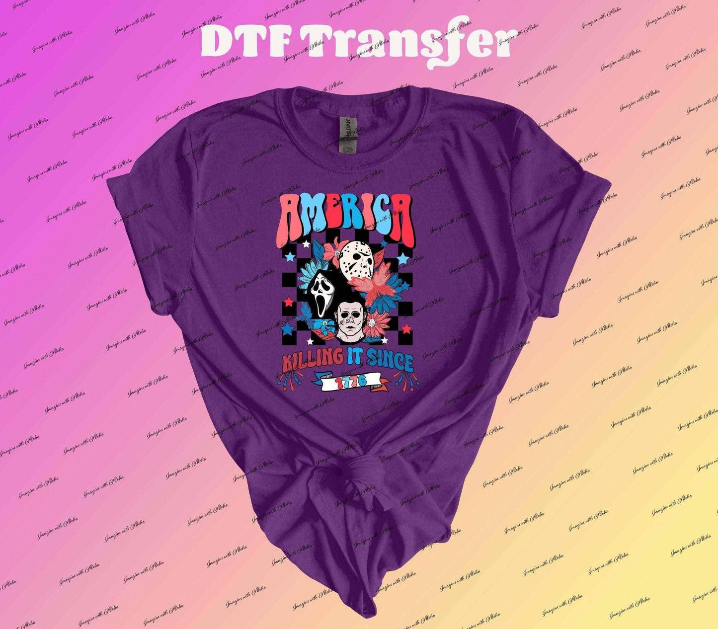 America Killing it Since 1776 Dtf Transfer - Imagine With Aloha