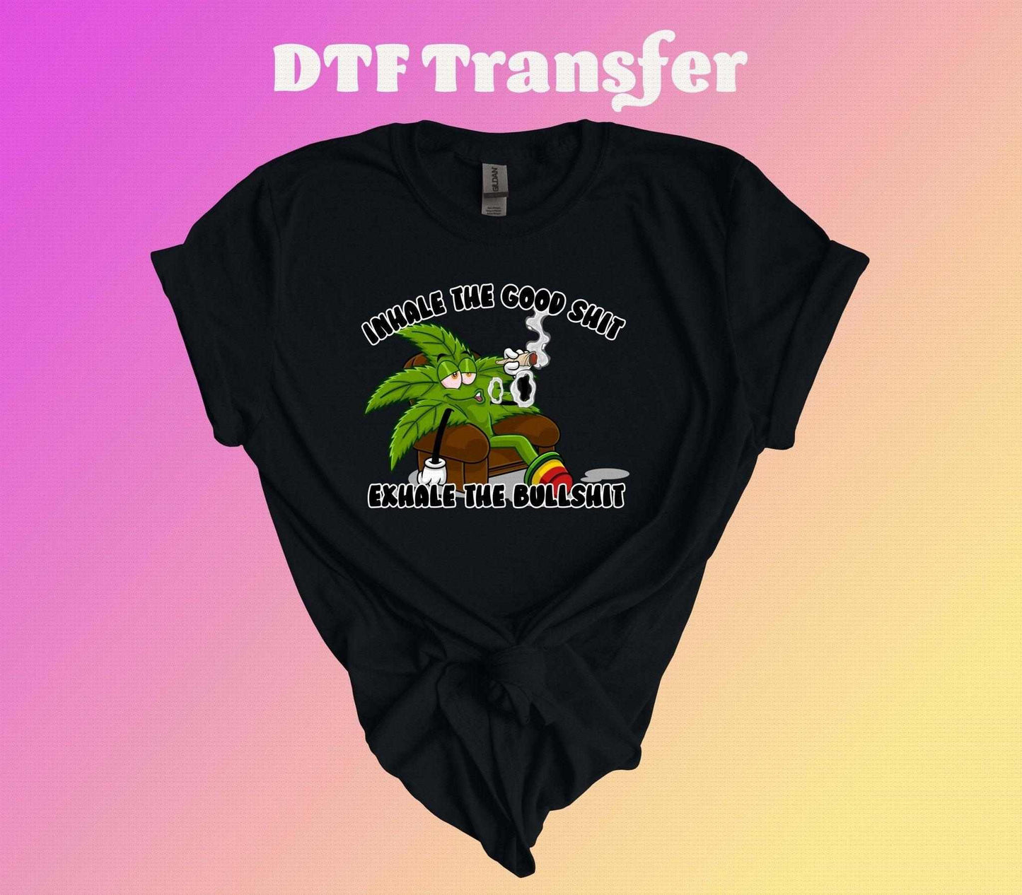 Inhale the Good Shit, Exhale the Bullshit DTF Transfer - Imagine With Aloha
