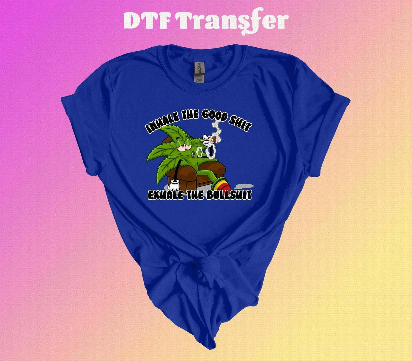 Inhale the Good Shit, Exhale the Bullshit DTF Transfer - Imagine With Aloha