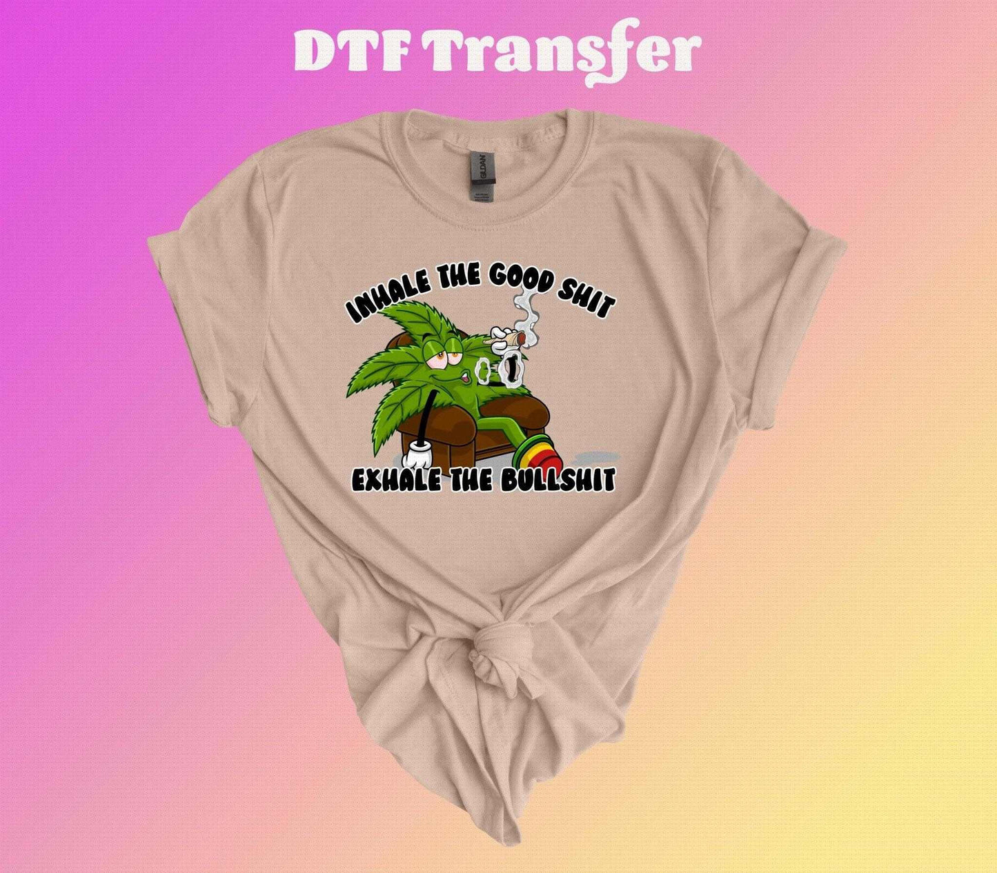 Inhale the Good Shit, Exhale the Bullshit DTF Transfer - Imagine With Aloha