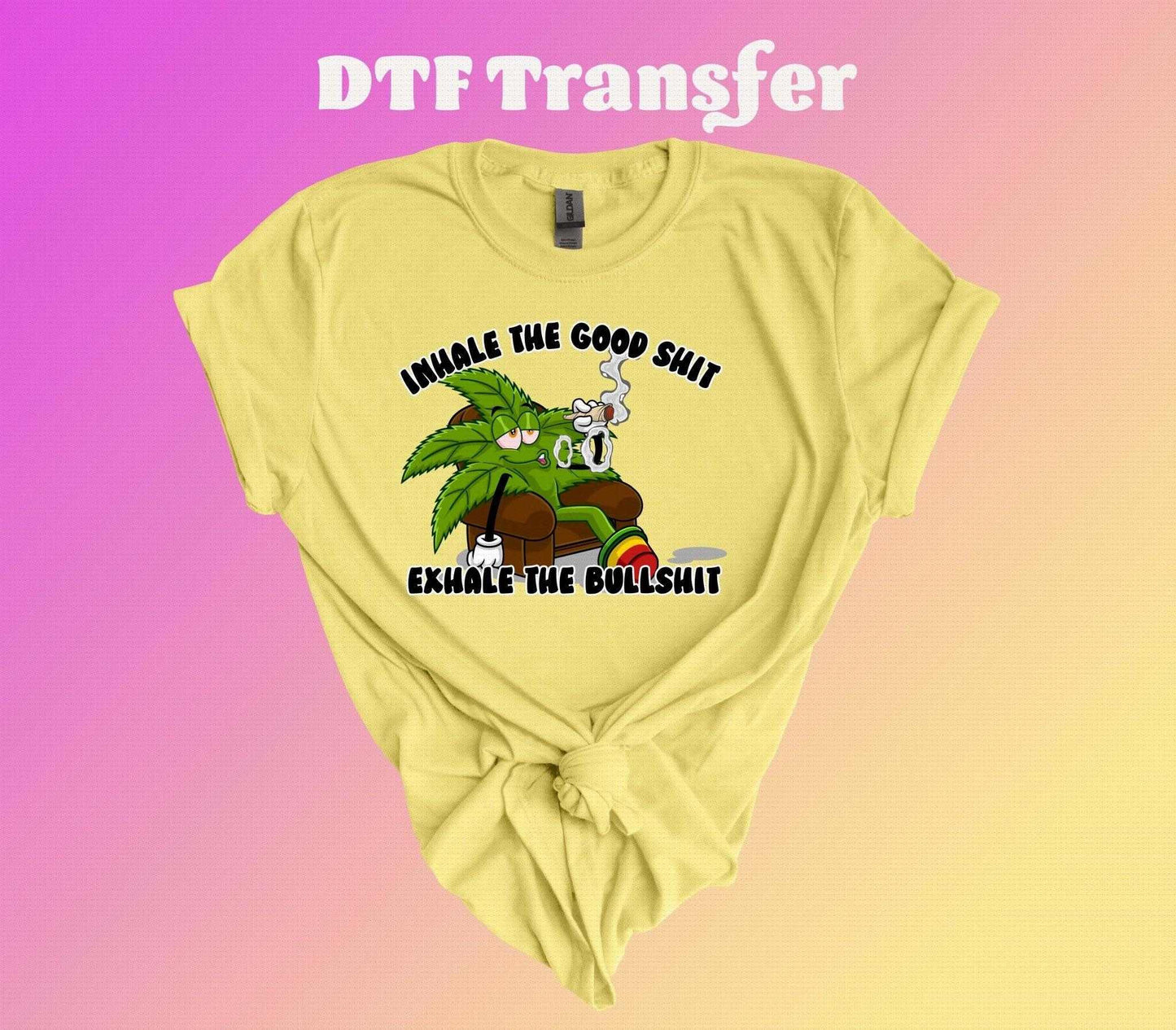 Inhale the Good Shit, Exhale the Bullshit DTF Transfer - Imagine With Aloha
