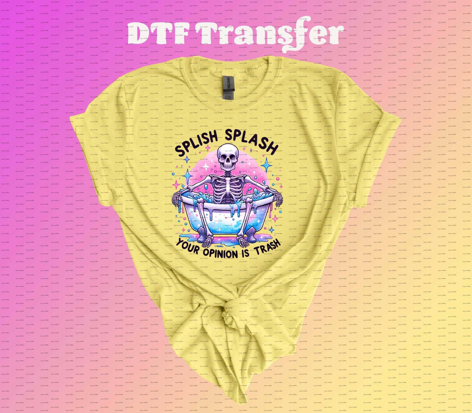 Splash Splash Your Opinion Is Trash DTF Transfer - Imagine With Aloha