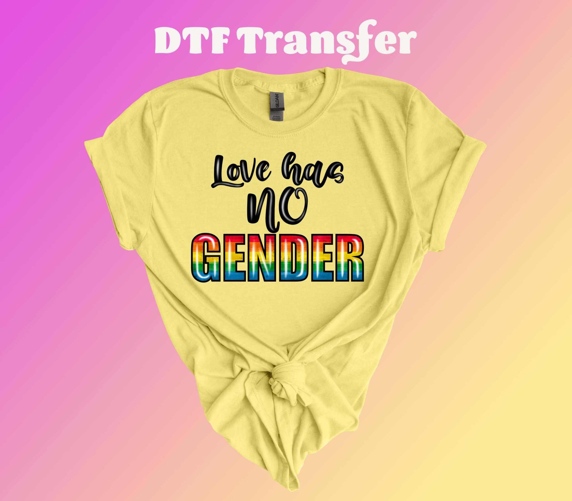 Love Has No Gender DTF Transfer - Imagine With Aloha