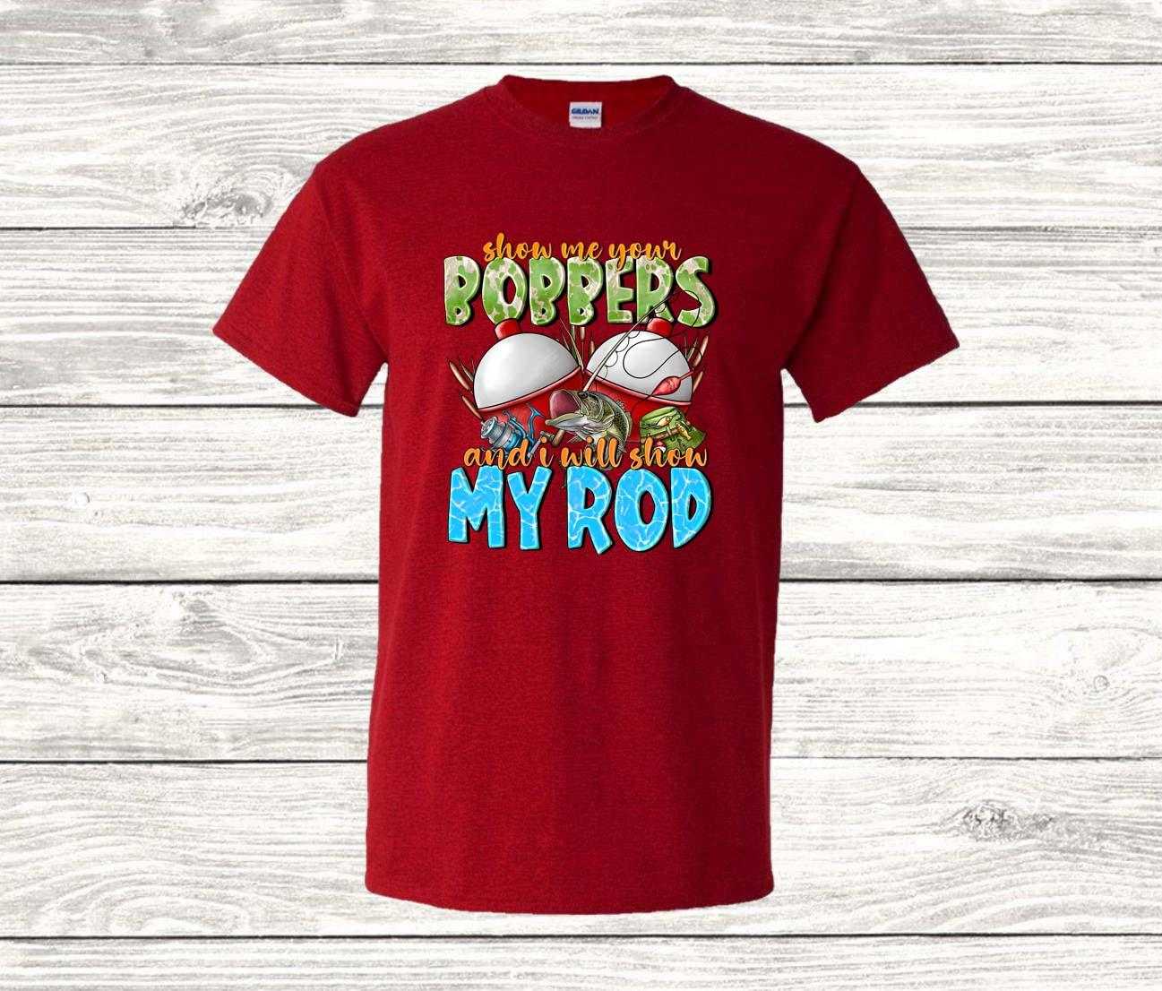 Show Me Your Bobbers, I Will Show My Rod T Shirt, Fishing T Shirt - Imagine With Aloha
