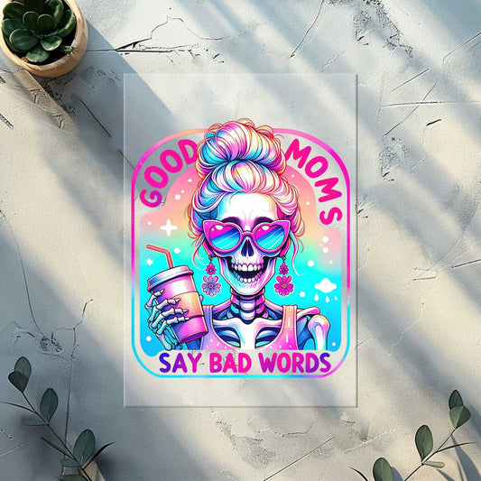 Good Moms Say Bad Words DTF Transfer - Imagine With Aloha