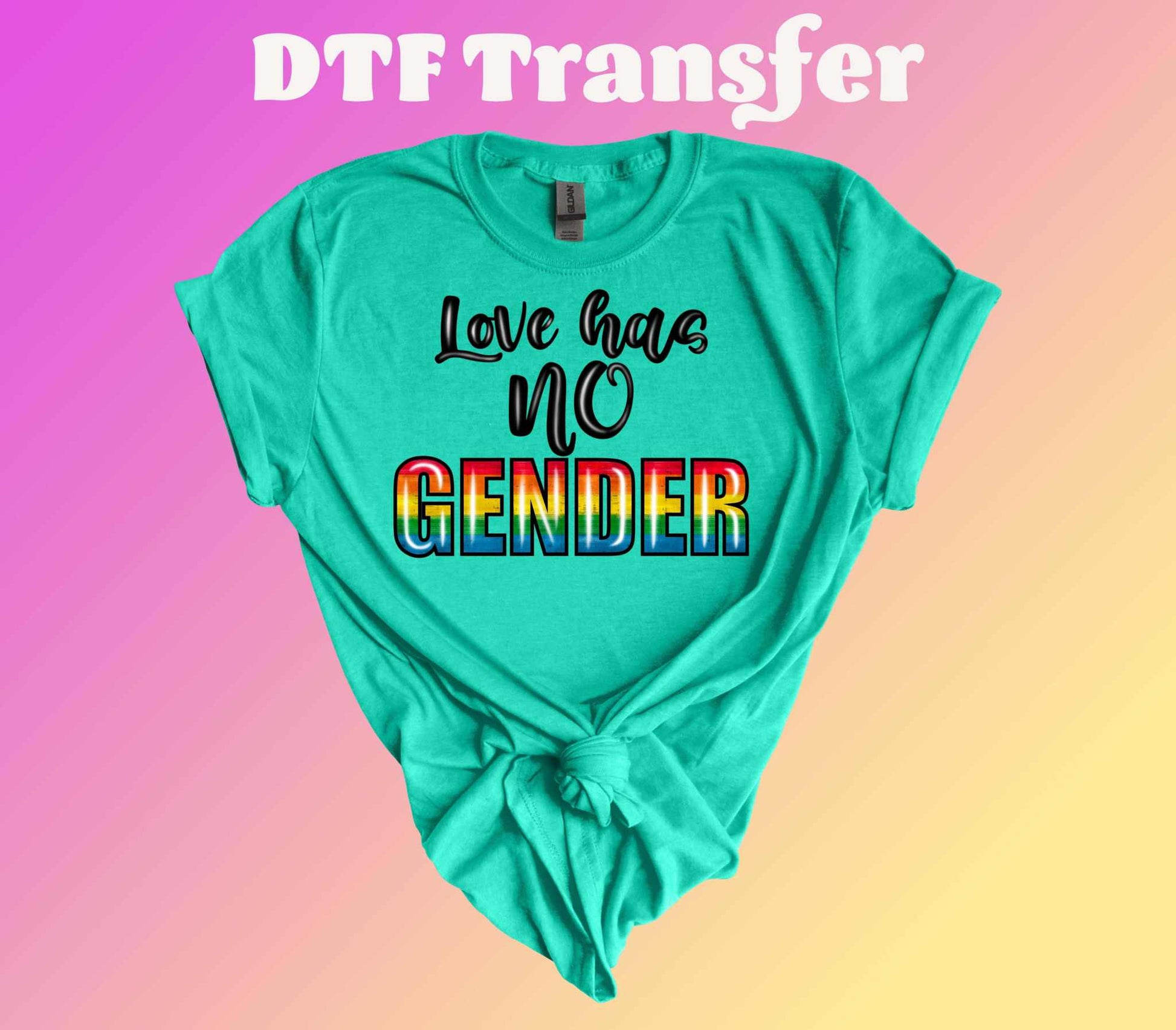 Love Has No Gender DTF Transfer - Imagine With Aloha