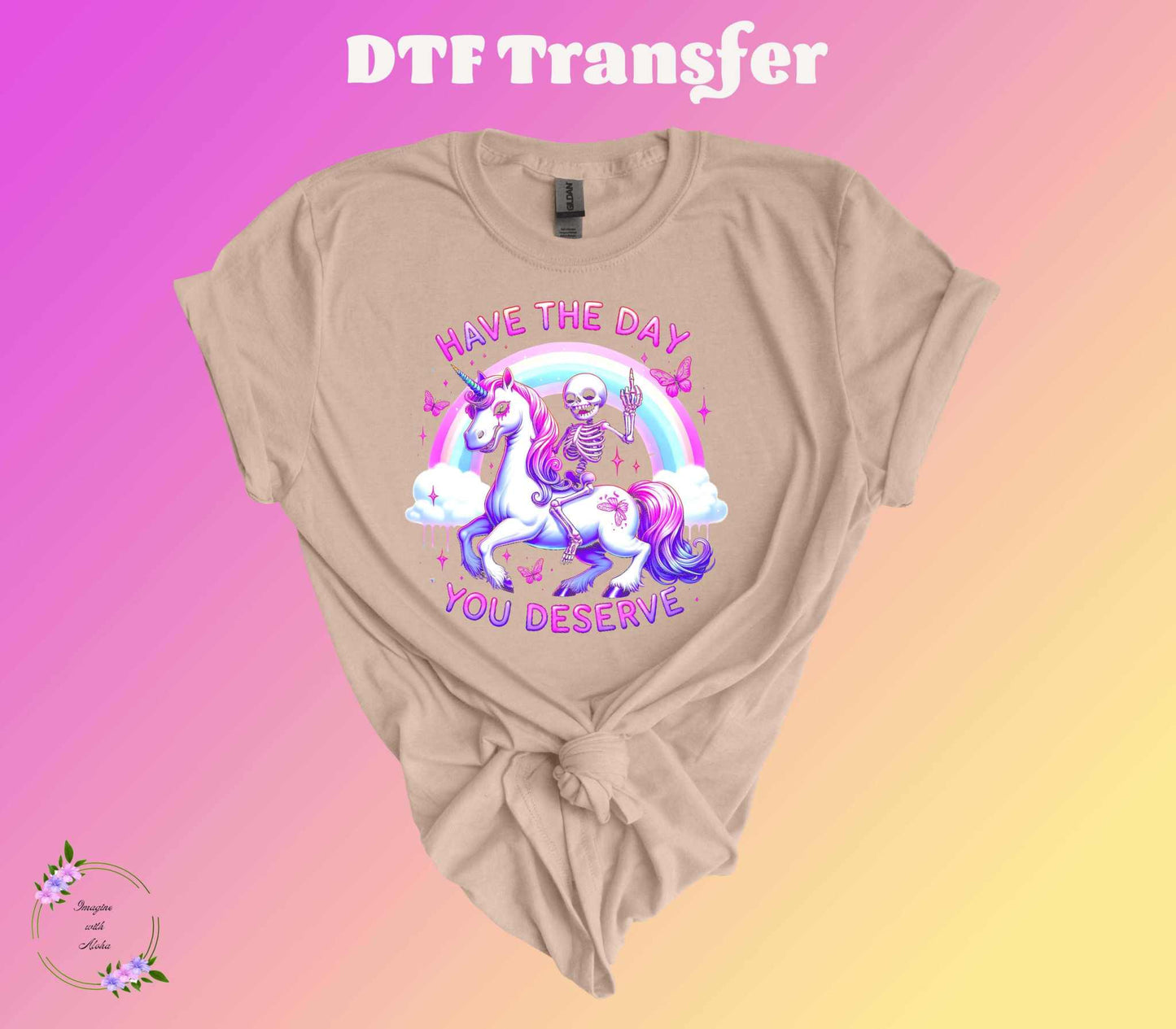 Have The Day You Deserve DTF Transfer - Imagine With Aloha