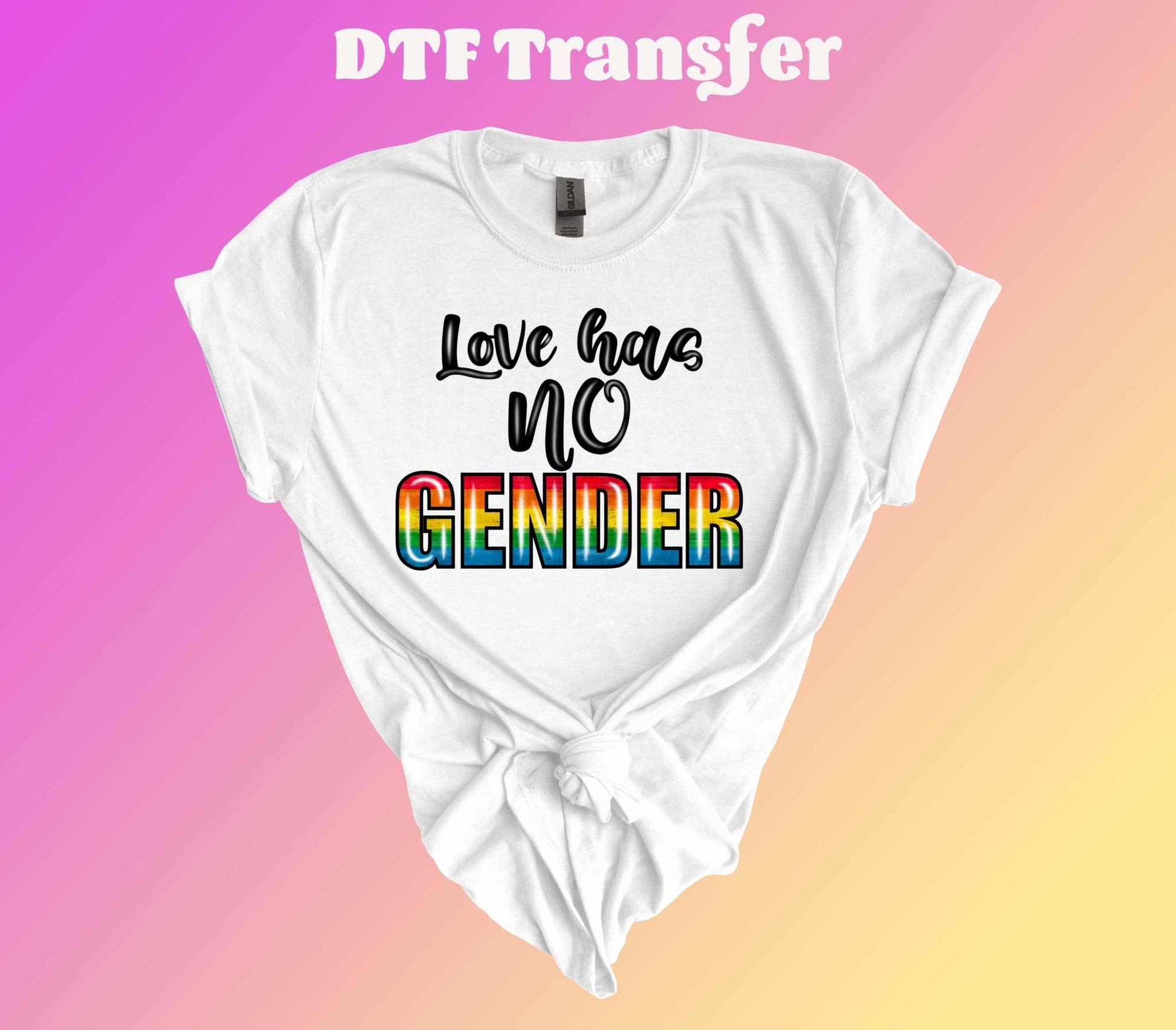 Love Has No Gender DTF Transfer - Imagine With Aloha