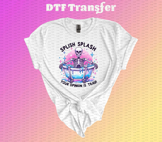 Splash Splash Your Opinion Is Trash DTF Transfer - Imagine With Aloha