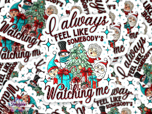 "I Always Feel Like Somebody's Watching Me" Sticker – Funny and Festive Holiday Design - Imagine With Aloha