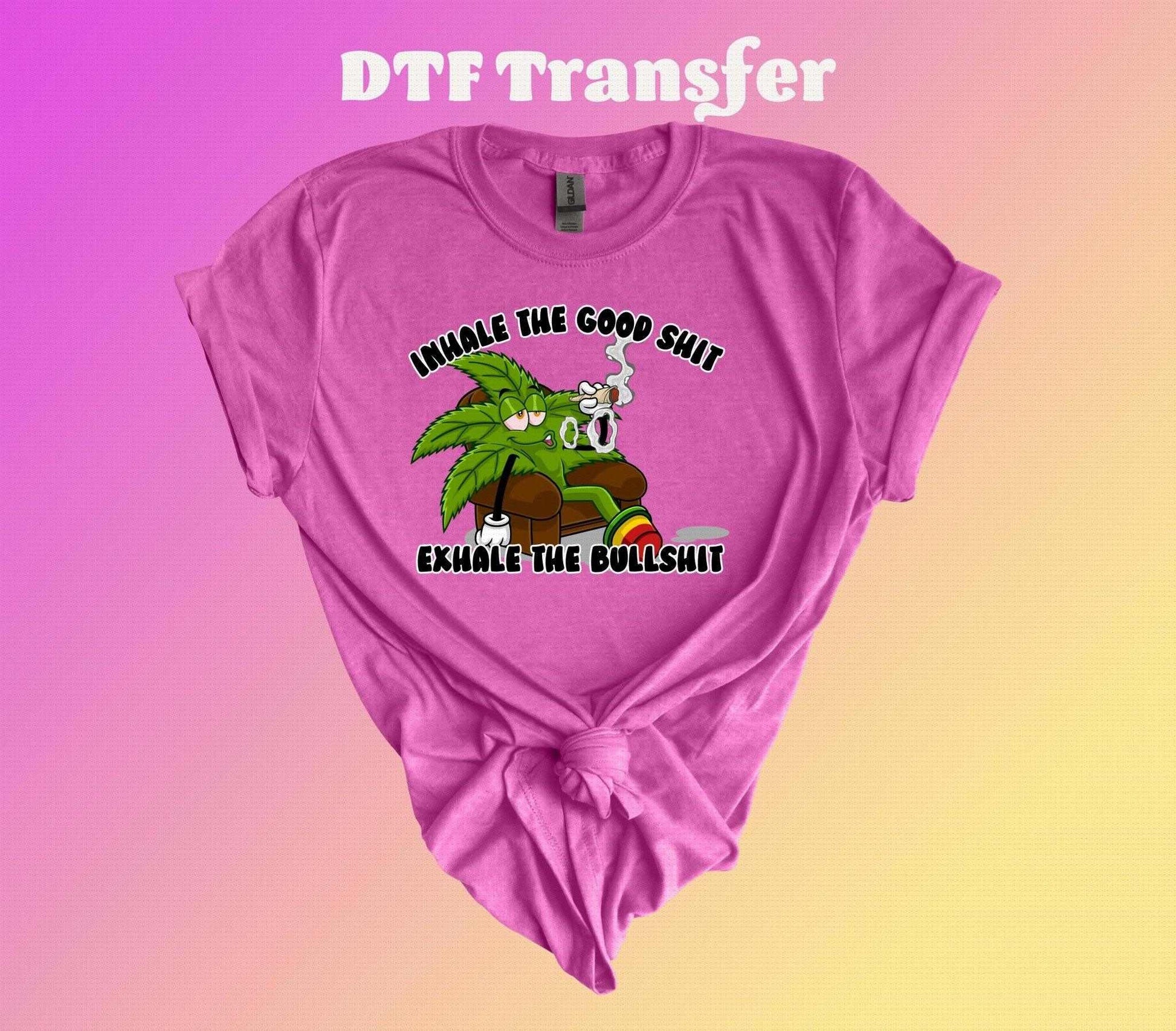 Inhale the Good Shit, Exhale the Bullshit DTF Transfer - Imagine With Aloha