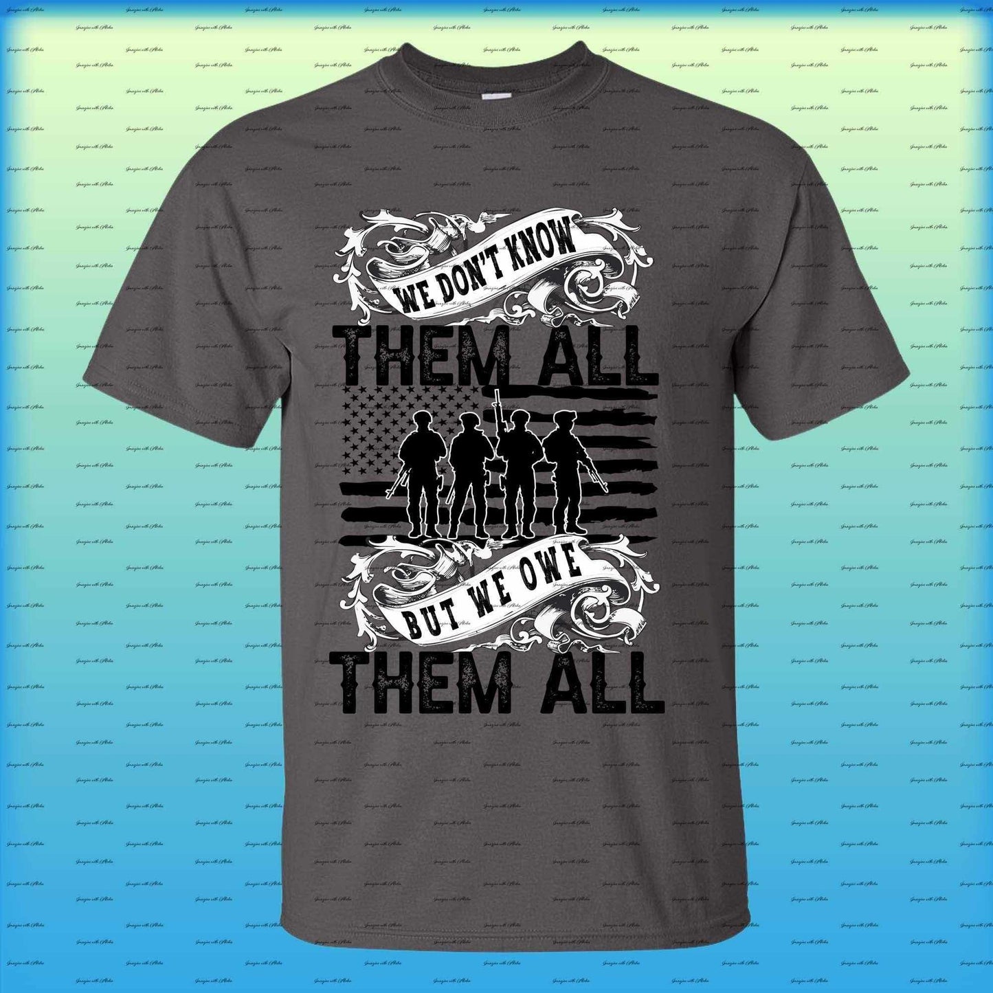 We Dont Know Them All, But We Owe Them All T-shirt - Imagine With Aloha